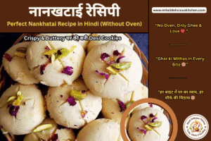 “Perfect Nankhatai Recipe in Hindi (Without Oven) | Crispy & Buttery Desi Cookies garnished with pistachios and rose petals | Traditional Indian sweet biscuits made with ghee and flour | Homemade Nankhatai without oven | Ghar ki Mithas Cookies Recipe”